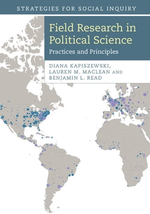 Field Research in Political Science Practices and PrinciplesŻҽҡ[ Diana Kapiszewski ]