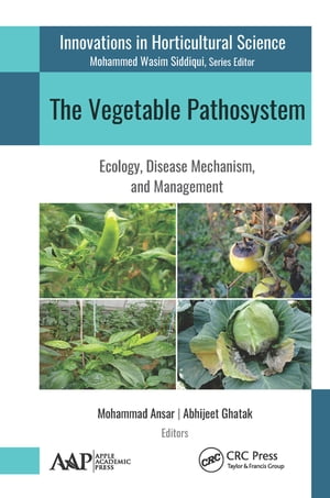 楽天楽天Kobo電子書籍ストアThe Vegetable Pathosystem Ecology, Disease Mechanism, and Management【電子書籍】