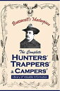 Buzzacott's Masterpiece Or, The Complete HUNTERS', TRAPPERS' AND CAMPERS' Librar...
