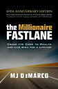 The Millionaire Fastlane Crack the Code to Wealth and Live Rich for a Lifetime【電子書籍】 M.J. DeMarco