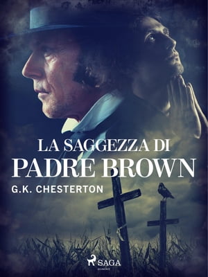 La saggezza di padre Brown【電子書籍】[ G. K. Chesterton ]