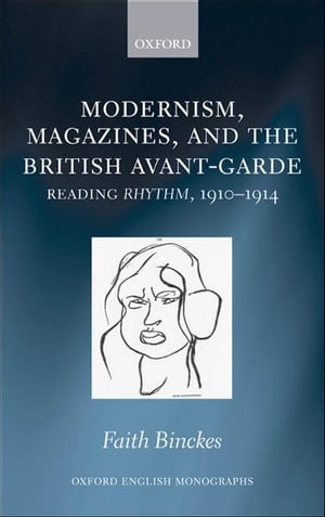 楽天楽天Kobo電子書籍ストアModernism, Magazines, and the British avant-garde Reading Rhythm, 1910-1914【電子書籍】[ Faith Binckes ]