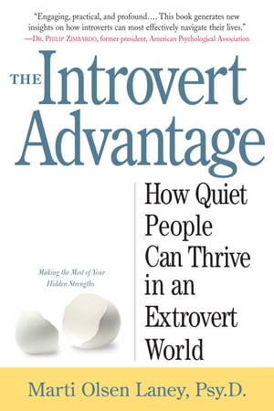 The Introvert Advantage How Quiet People Can Thrive in an Extrovert World