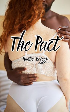 The Pact An Erotic Interracial RomanceŻҽҡ[ Hunter Briggs ]