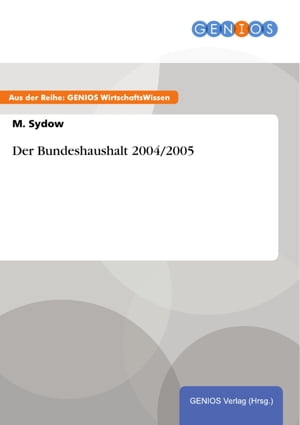 Der Bundeshaushalt 2004/2005Żҽҡ[ M. Sydow ]