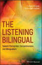 The Listening Bilingual Speech Perception, Comprehension, and Bilingualism【電子書籍】 Krista Byers-Heinlein