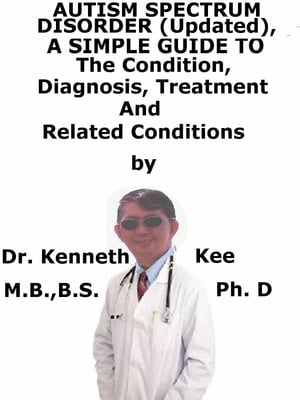 ŷKoboŻҽҥȥ㤨Autism Spectrum Disorder (Updated, A Simple Guide To The Condition, Diagnosis, Treatment And Related ConditionsŻҽҡ[ Kenneth Kee ]פβǤʤ336ߤˤʤޤ