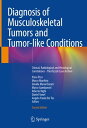 Diagnosis of Musculoskeletal Tumors and Tumor-like Conditions Clinical, Radiological and Histological Correlations - The Rizzoli Case Archive