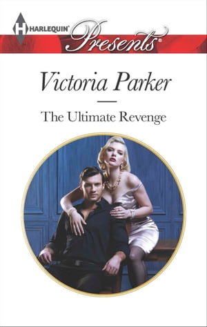 The Ultimate Revenge【電子書籍】 Victoria Parker