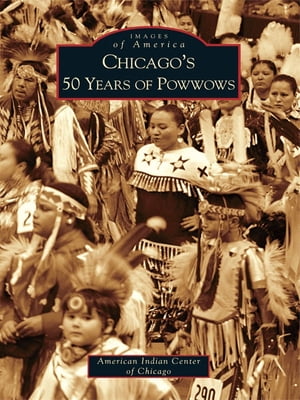 Chicago's 50 Years of Powwows