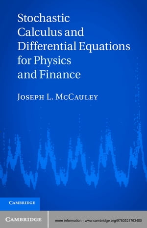 Stochastic Calculus and Differential Equations for Physics and Finance