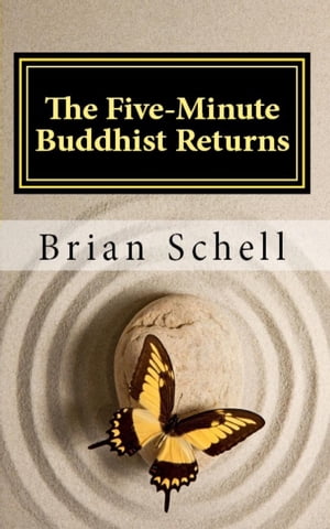 The Five-Minute Buddhist Returns The Five-Minute Buddhist, #3【電子書籍】[ Brian Schell ]