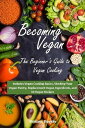 ŷKoboŻҽҥȥ㤨Becoming Vegan: The Beginners Guide to Vegan Cooking: Includes Vegan Cooking Basics, Stocking Your Vegan Pantry, Replacement Vegan Ingredients, and 10 Vegan RecipesŻҽҡ[ Brittany Boykin ]פβǤʤ363ߤˤʤޤ