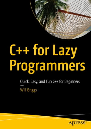 C++ for Lazy Programmers