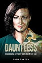 DAUNTLESS: Leadership Lessons From the Frontline【電子書籍】[ Rach Ranton ]
