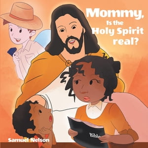 Mommy, Is The Holy Spirit Real?