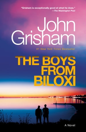 The Boys from Biloxi A Legal Thriller【電子書籍】 John Grisham