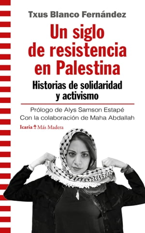 Un siglo de resistencia Palestina