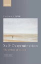 Self-Determination The Ethics of Action, Volume 1【電子書籍】 Thomas Pink