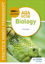 Practice makes permanent: 300+ questions for AQA GCSE Biology【電子書籍】[ Jo Ormisher...