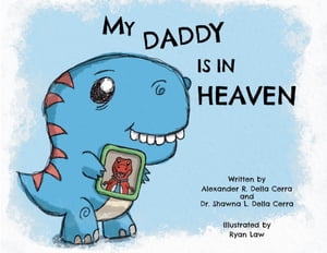 My Daddy is in Heaven【電子書籍】[ Dr. Shawna L. Della Cerra ]
