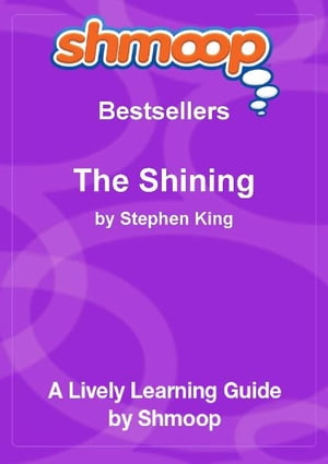 Shmoop Bestsellers Guide: The Shining【電子書籍】[ Shmoop ]