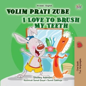 Volim prati zube I Love to Brush My Teeth