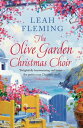 The Olive Garden Christmas Choir An uplifting page-turner set under the Greek sun【電子書籍】 Leah Fleming