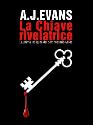 La Chiave rivelatrice【電子書籍】[ A.J. Ev