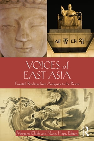 Voices of East Asia Essential Readings from Antiquity to the PresentŻҽҡ[ Marg...
