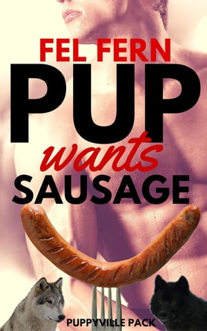 Pup Wants Sausage Puppyville Pack【電子書籍