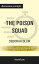 Summary: "The Poison Squad: One Chemist's Single-Minded Crusade for Food Safety at the Turn of the Twentieth Century" by Deborah Blum | Discussion Prompts