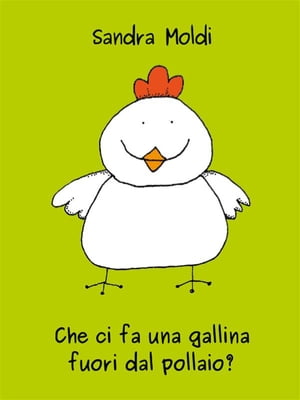 Che ci fa una gallina fuori dal pollaio?