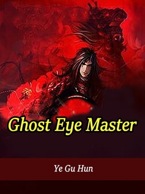 Ghost Eye Master Volume 1Żҽҡ[ Ye GuHun ]
