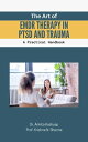 ŷKoboŻҽҥȥ㤨The Art of EMDR Therapy in PTSD and Trauma: A Practical HandbookŻҽҡ[ Dr. Ankita Kashyap ]פβǤʤ300ߤˤʤޤ