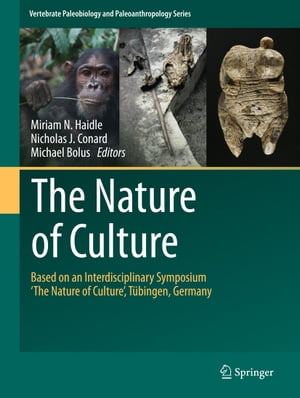 The Nature of Culture Based on an Interdisciplinary Symposium The Nature of Culture, T?bingen, GermanyŻҽҡ