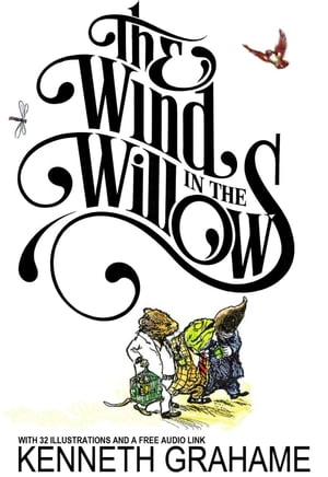 The Wind in the Willows: With 32 Illustrations a