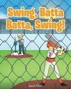 Swing, Batta Batta, Swing!【電子書籍】[ Sarah Plott ]