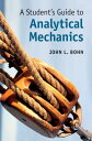 A Student 039 s Guide to Analytical Mechanics【電子書籍】 John L. Bohn