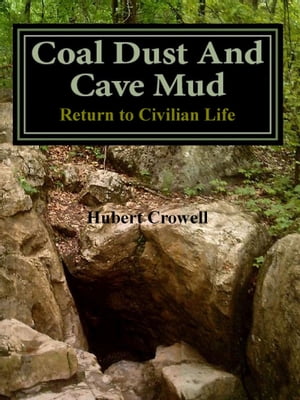 Coal Dust and Cave Mud Return to Civilian Life