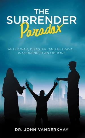 The Surrender Paradox After War, Disaster, and B