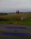 ŷKoboŻҽҥȥ㤨Small Town PoetŻҽҡ[ Mark Richard Masters ]פβǤʤ180ߤˤʤޤ