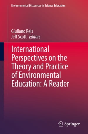 International Perspectives on the Theory and Practice of Environmental Education: A Reader【電子書籍】