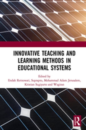 Innovative Teaching and Learning Methods in Educational Systems Proceedings of the International Conference on Teacher Education and Professional Development (INCOTEPD 2018), October 28, 2018, Yogyakarta, Indonesia