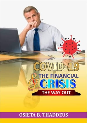 COVID-19 AND THE FINANCIAL CRISIS, THE WAY OUT