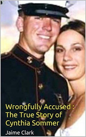 Wrongfully Accused : The True Story of Cynthia Sommer