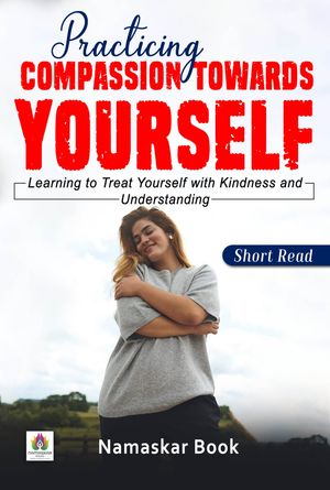 ŷKoboŻҽҥȥ㤨Practicing Compassion Towards Yourself Learning to Treat Yourself with Kindness and Understanding Self-Help BooksŻҽҡ[ Namaskar Books ]פβǤʤ162ߤˤʤޤ