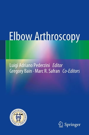 Elbow Arthroscopy【電子書籍】[ Marc R. Safran ]