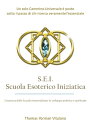 S.E.I. Scuola Esoterico Iniziatica L'essenza delle Scuole Immortali per lo sviluppo animico e spirituale