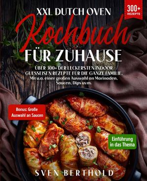 XXL Dutch Oven Kochbuch f?r Zuhause Mit ?ber 300